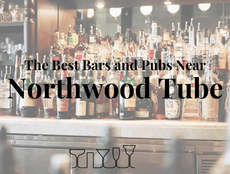 The Best Bars and Pubs Near Northwood Tube