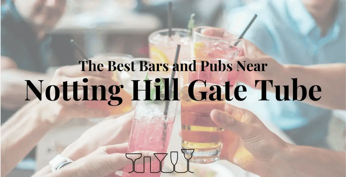 The Best Bars and Pubs Near Notting Hill Gate Tube