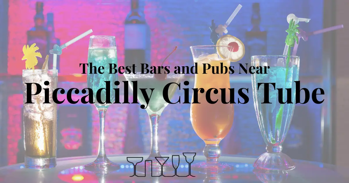 The Best Bars and Pubs Near Piccadilly Circus Tube