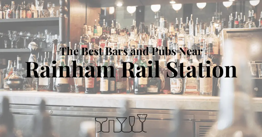 The Best Bars and Pubs Near Rainham Rail Station