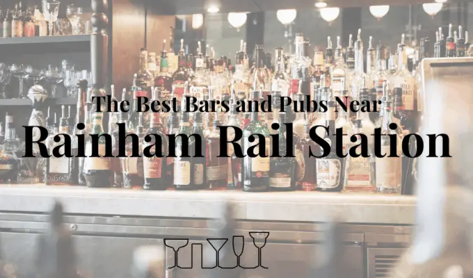 The Best Bars and Pubs Near Rainham Rail Station