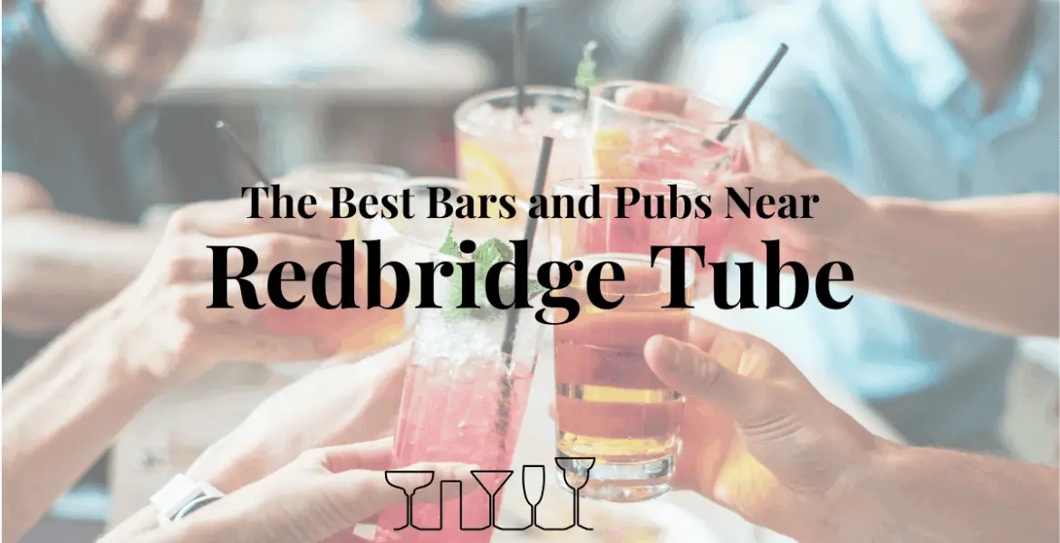 The Best Bars and Pubs Near Redbridge Tube