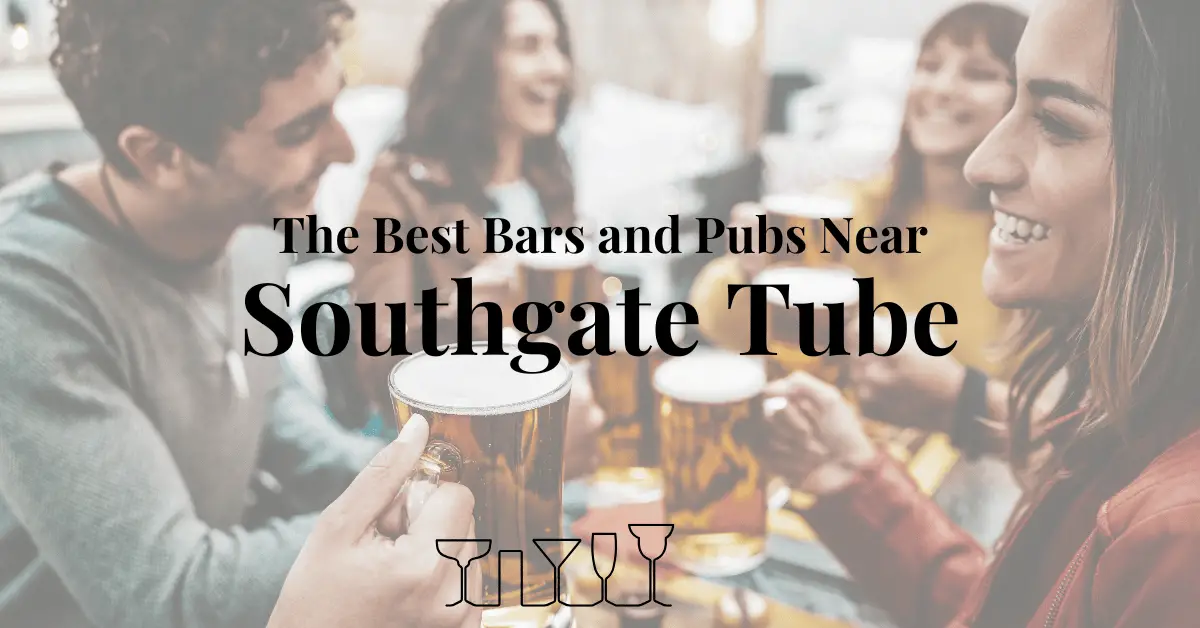 The Best Bars and Pubs Near Southgate Tube