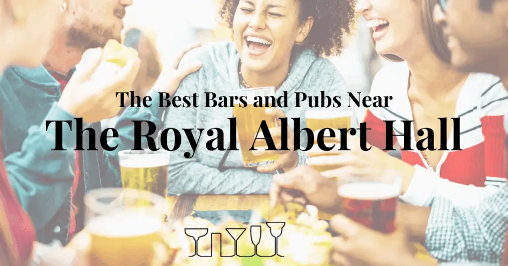 The Best Bars and Pubs Near The Royal Albert Hall