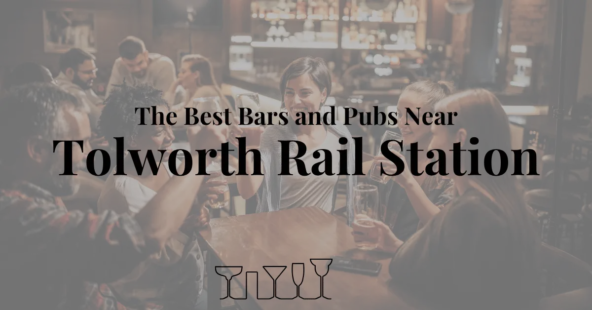 The Best Bars and Pubs Near Tolworth Rail Station