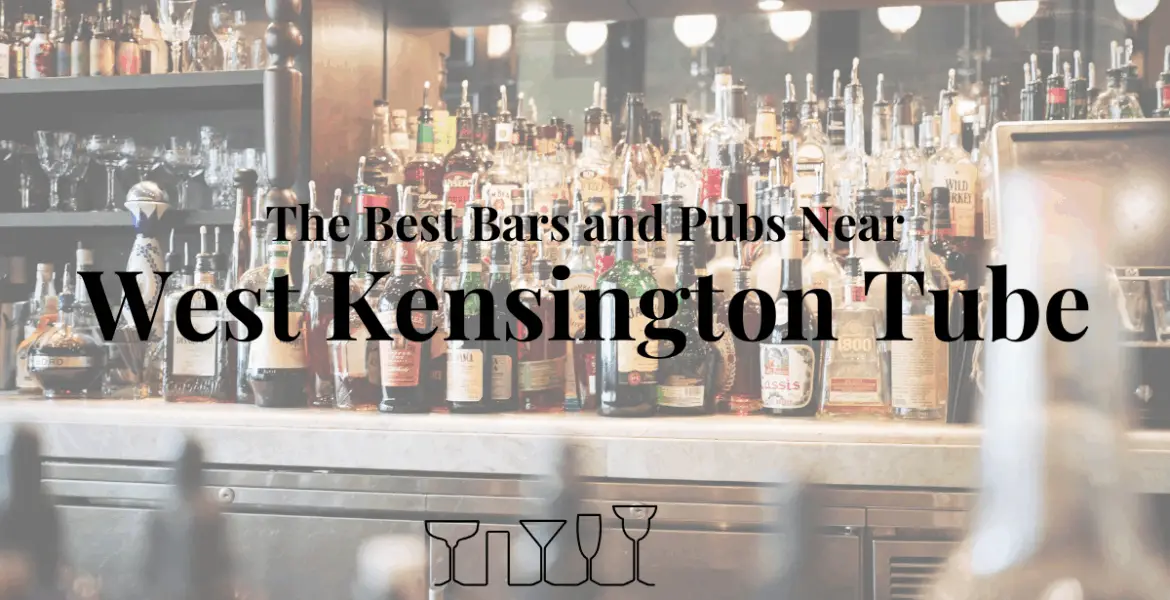 The Best Bars and Pubs Near West Kensington Tube