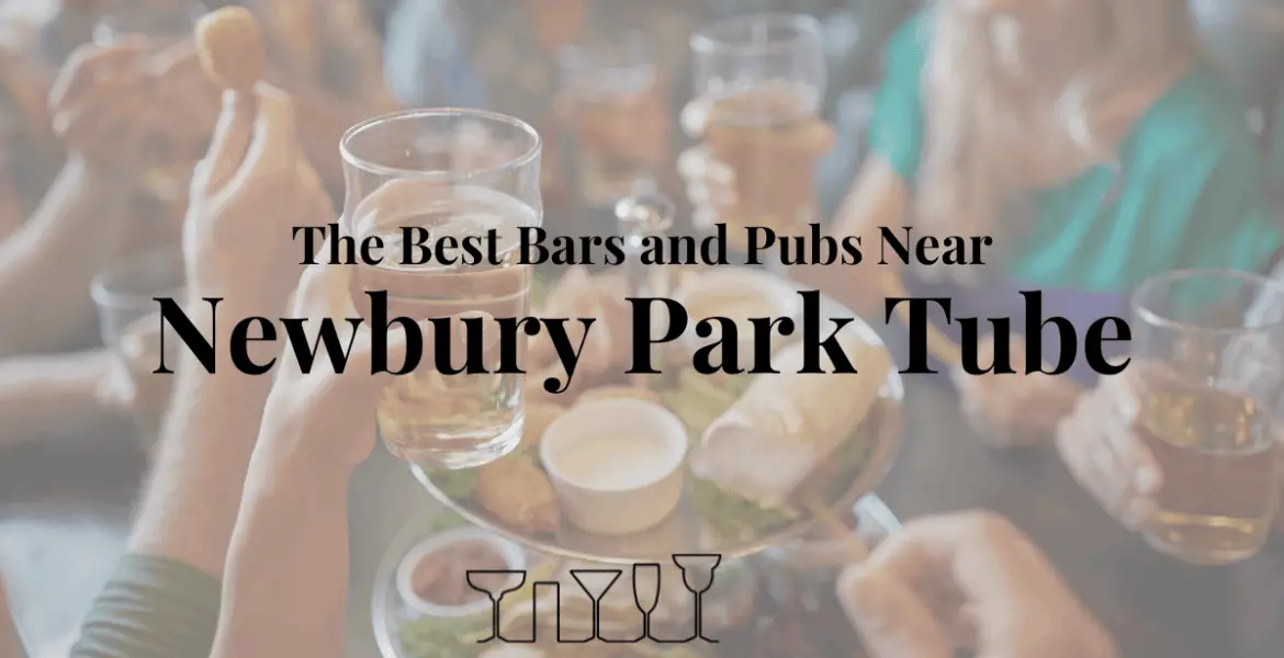 The Best Bars and Pubs Near Newbury Park Tube