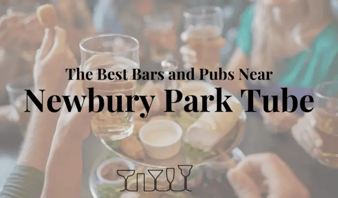 The Best Bars and Pubs Near Newbury Park Tube